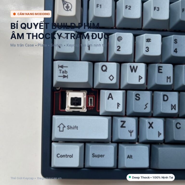Bí Quyết Build Bàn Phím Cơ Âm Thocky Trầm Đục Nịnh Tai (Từ A-Z)